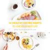 10 Healthy Eating Habits